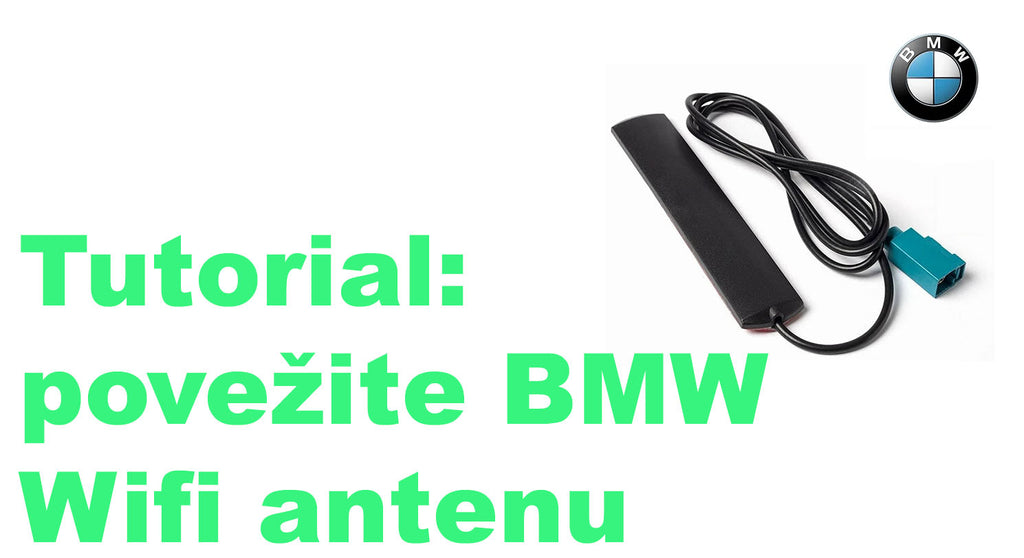 Tutorijal : povežite originalnu BMW Wifi antenu